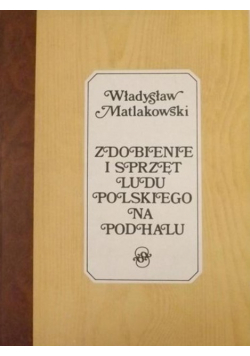Zdobienie i sprzęt ludu polskiego na Podhalu, Reprint 1901 r.