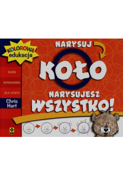 Kolorowa edukacja Narysuj koło Narysujesz wszystko