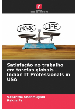 Satisfação no trabalho em tarefas globais -Indian IT Professionals in USA