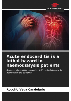 Acute endocarditis is a lethal hazard in haemodialysis patients