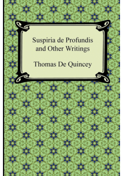 Suspiria de Profundis and Other Writings