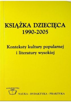 Książka dziecięca od 1990 do 2005 Konteksty kultury popularnej i literatury wysokiej