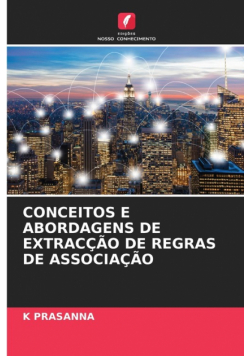 Conceitos E Abordagens De Extracção De Regras De Associação