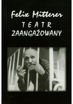Mitterer Felix - Teatr zaangażowany t.3