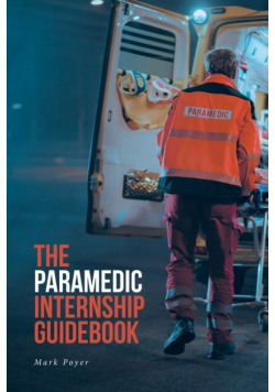 The Paramedic Internship Guidebook