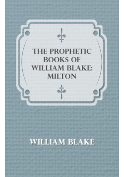 Milton - The Prophetic Books of William Blake