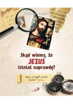 Skąd wiemy że Jezus istniał naprawdę