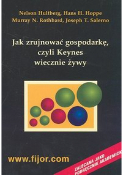 Jak zrujnować gospodarkę, czyli Keynes wiecznie żywy