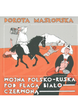 Wojna polsko-ruska pod flagą biało-czerwoną