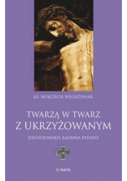 Twarzą w twarz z Ukrzyżowanym