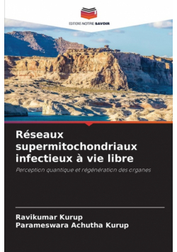 Réseaux supermitochondriaux infectieux à vie libre