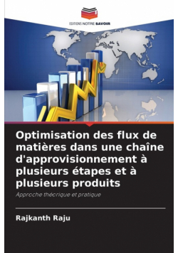 Optimisation des flux de matières dans une chaîne d'approvisionnement à plusieurs étapes et à plusieurs produits
