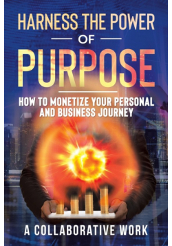 Harness the Power of Purpose