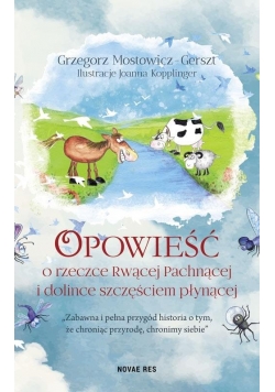 Opowieść o rzeczce Rwącej Pachnącej i dolince...