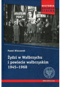 Żydzi w Wałbrzychu i powiecie wałbrzyskim 1945-1968