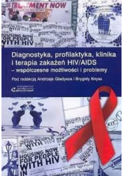 Diagnostyka profilaktyka klinika i terapia zakażeń HIV / AIDS