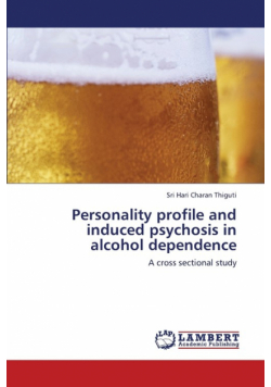 Personality Profile and Induced Psychosis in Alcohol Dependence