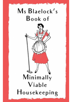 Minimally Viable Housekeeping