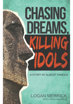 Chasing Dreams, Killing Idols