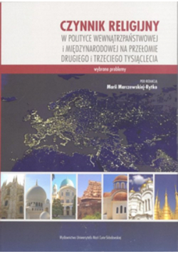 Czynnik religijny w polityce wewnątrzpaństwowej i międzynarodowej na przełomie drugiego i trzeciego tysiąclecia