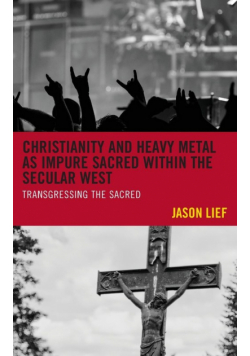 Christianity and Heavy Metal as Impure Sacred within the Secular West