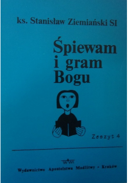 Śpiewam i gram Bogu Zeszyt 4