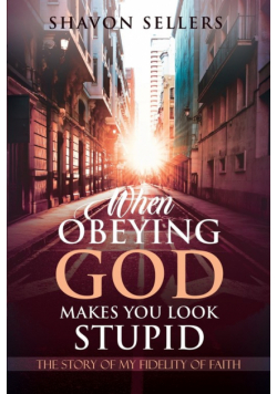 When Obeying God Makes You Look Stupid