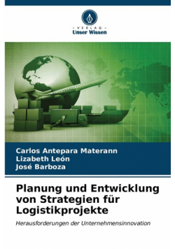 Planung und Entwicklung von Strategien für Logistikprojekte