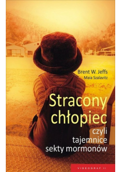 Stracony chłopiec czyli tajemnice sekty Mormonów
