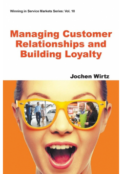 Managing Customer Relationships and Building Loyalty