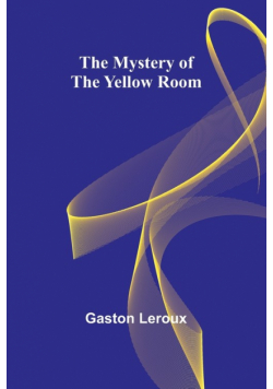 The Mystery of the Yellow Room