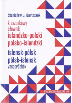 Bartoszek Stanisław J. - Kieszonkowy słownik islandzko-polski polsko-islandzki