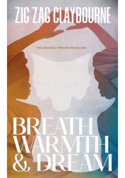 Breath, Warmth, and Dream