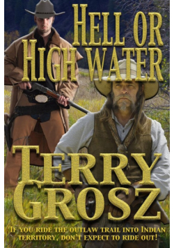 Hell Or High Water In The Indian Territory