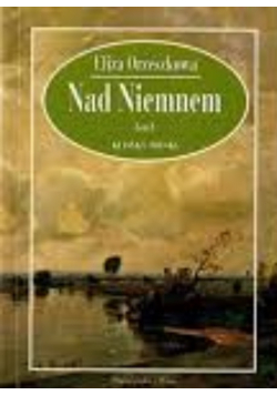 Nad Niemnem Tom I