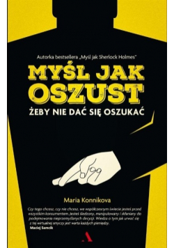 Myśl jak oszust żeby nie dać się oszukać