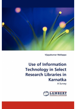 Use of Information Technology in Select Research Libraries in Karnatka