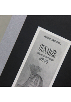Husarze Ubiór, oporządzenie i uzbrojenie 1500-1775