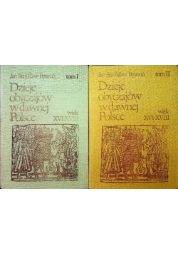 Dzieje obyczajów w dawnej Polsce wiek XVI - XVIII Tom 1 i 2