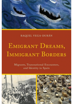 Emigrant Dreams, Immigrant Borders