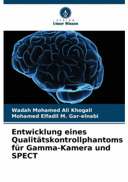 Entwicklung eines Qualitätskontrollphantoms für Gamma-Kamera und SPECT
