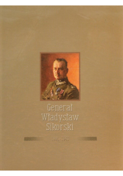 Generał Władysław Sikorski 1881-1943
