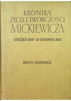 Kronika życia i twórczości Mickiewicza  1850 - 26 Listopada 1855