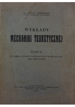 Wykłady mechaniki teoretycznej Tom II  1935 r.