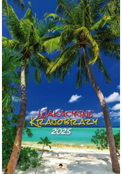 Kalendarz 2025 A3 ścienny Wakacyjne Krajobrazy