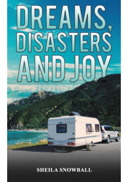 Dreams, Disasters and Joy