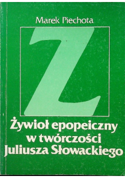 Żywioł epopeiczny w twórczości Juliusza Słowackiego