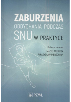 Zaburzenia oddychania podczas snu w praktyce