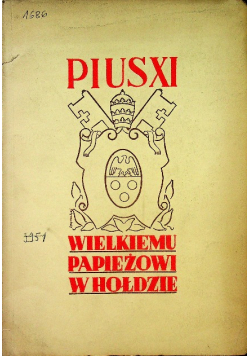 Pius XI Wielkiemu Papieżowi w hołdzie 1939 r.