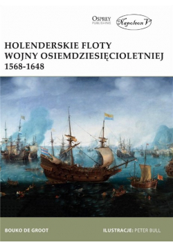 Holenderskie floty Wojny Osiemdziesięcioletniej 1568 1648